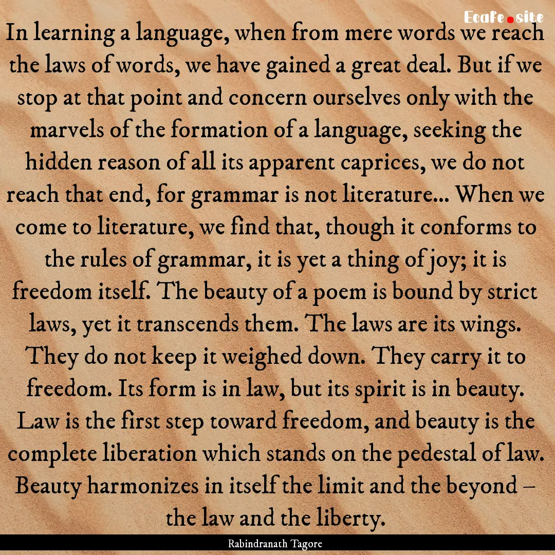 In learning a language, when from mere words.... : Quote by Rabindranath Tagore