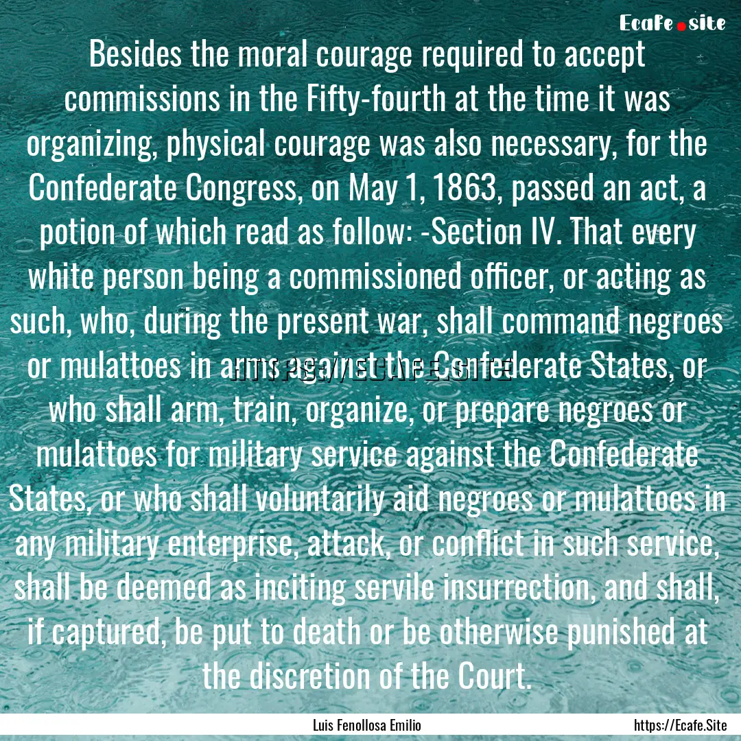 Besides the moral courage required to accept.... : Quote by Luis Fenollosa Emilio