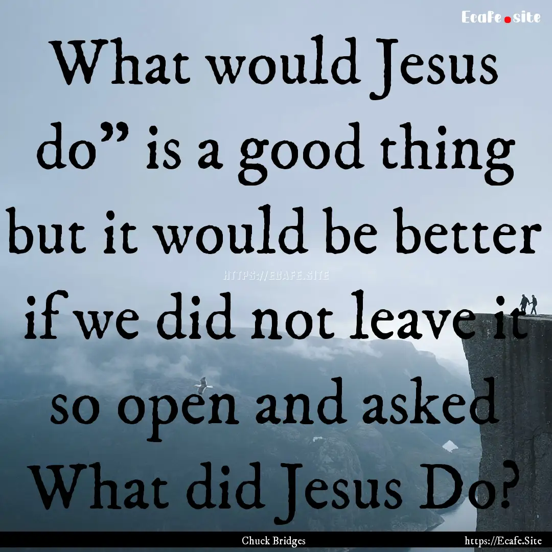 What would Jesus do