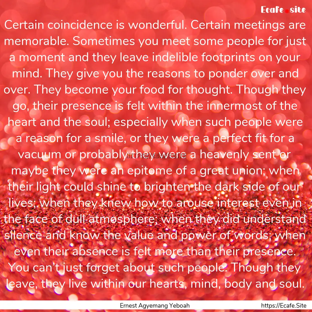 Certain coincidence is wonderful. Certain.... : Quote by Ernest Agyemang Yeboah