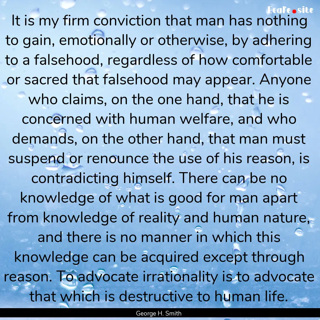 It is my firm conviction that man has nothing.... : Quote by George H. Smith