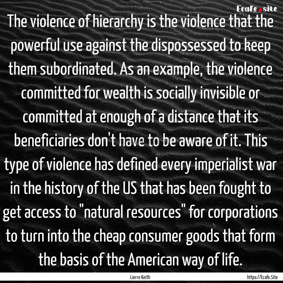 The violence of hierarchy is the violence.... : Quote by Lierre Keith