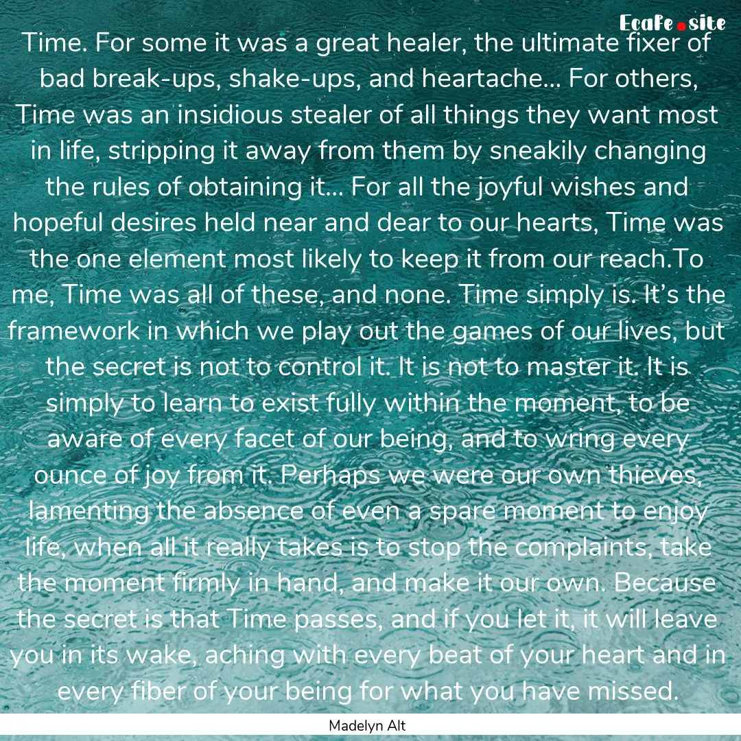 Time. For some it was a great healer, the.... : Quote by Madelyn Alt