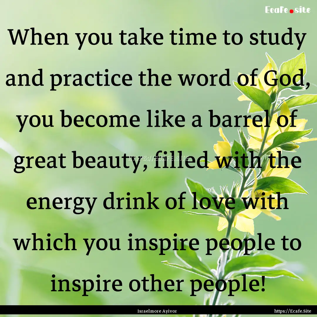 When you take time to study and practice.... : Quote by Israelmore Ayivor