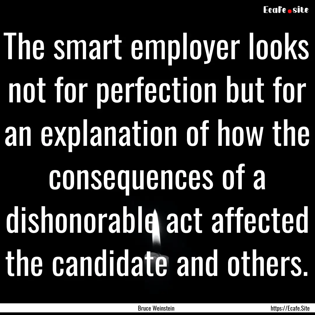 The smart employer looks not for perfection.... : Quote by Bruce Weinstein