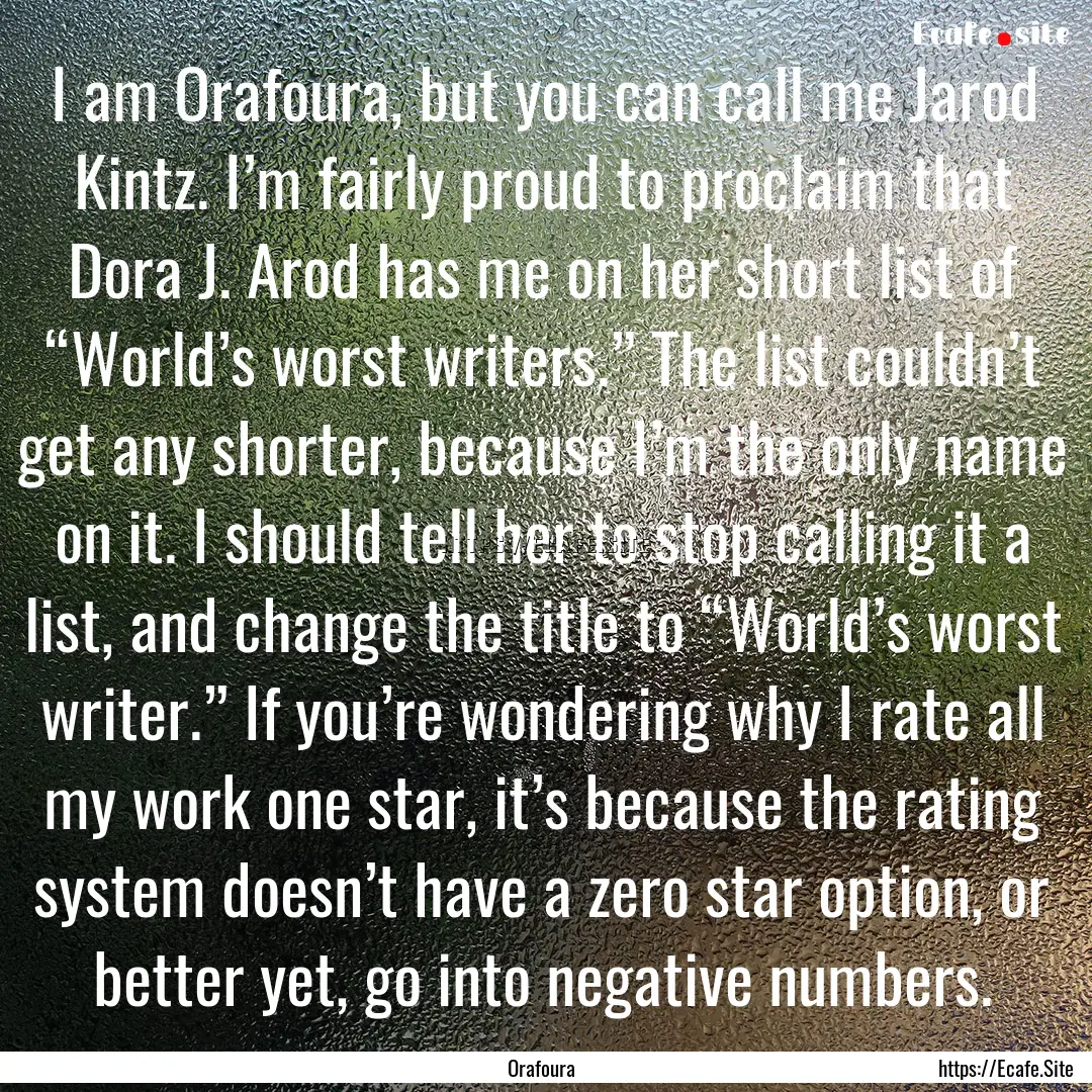 I am Orafoura, but you can call me Jarod.... : Quote by Orafoura