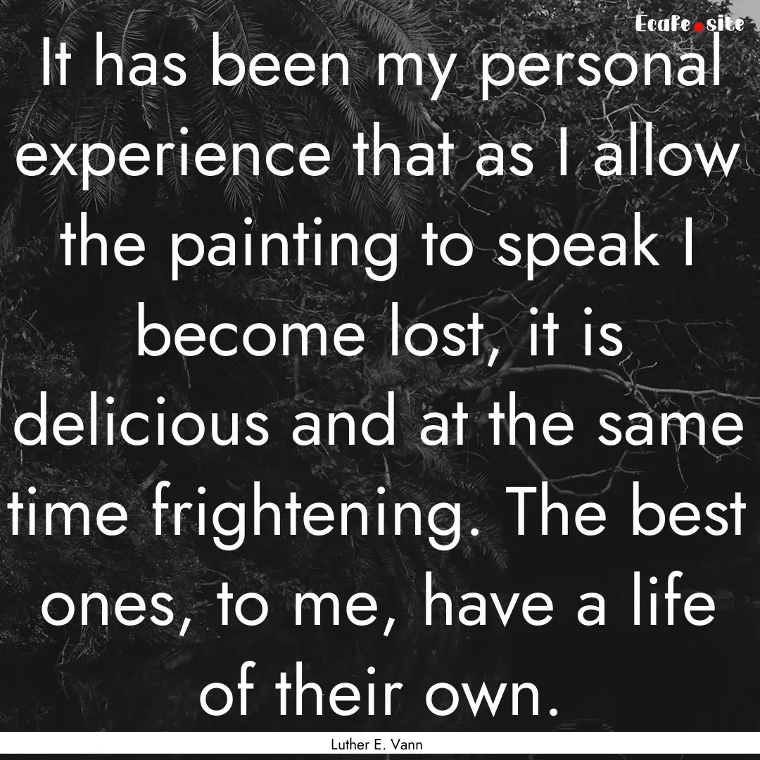 It has been my personal experience that as.... : Quote by Luther E. Vann