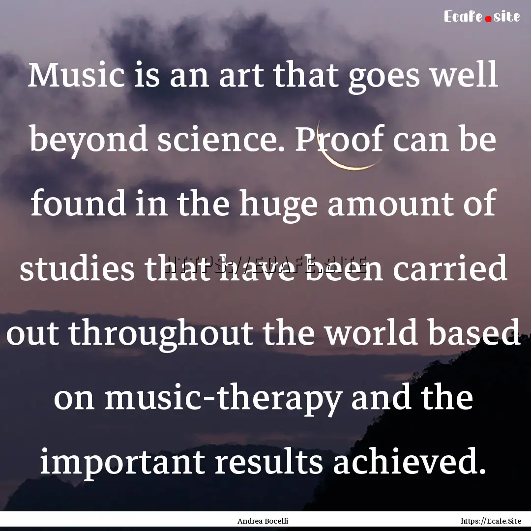 Music is an art that goes well beyond science..... : Quote by Andrea Bocelli