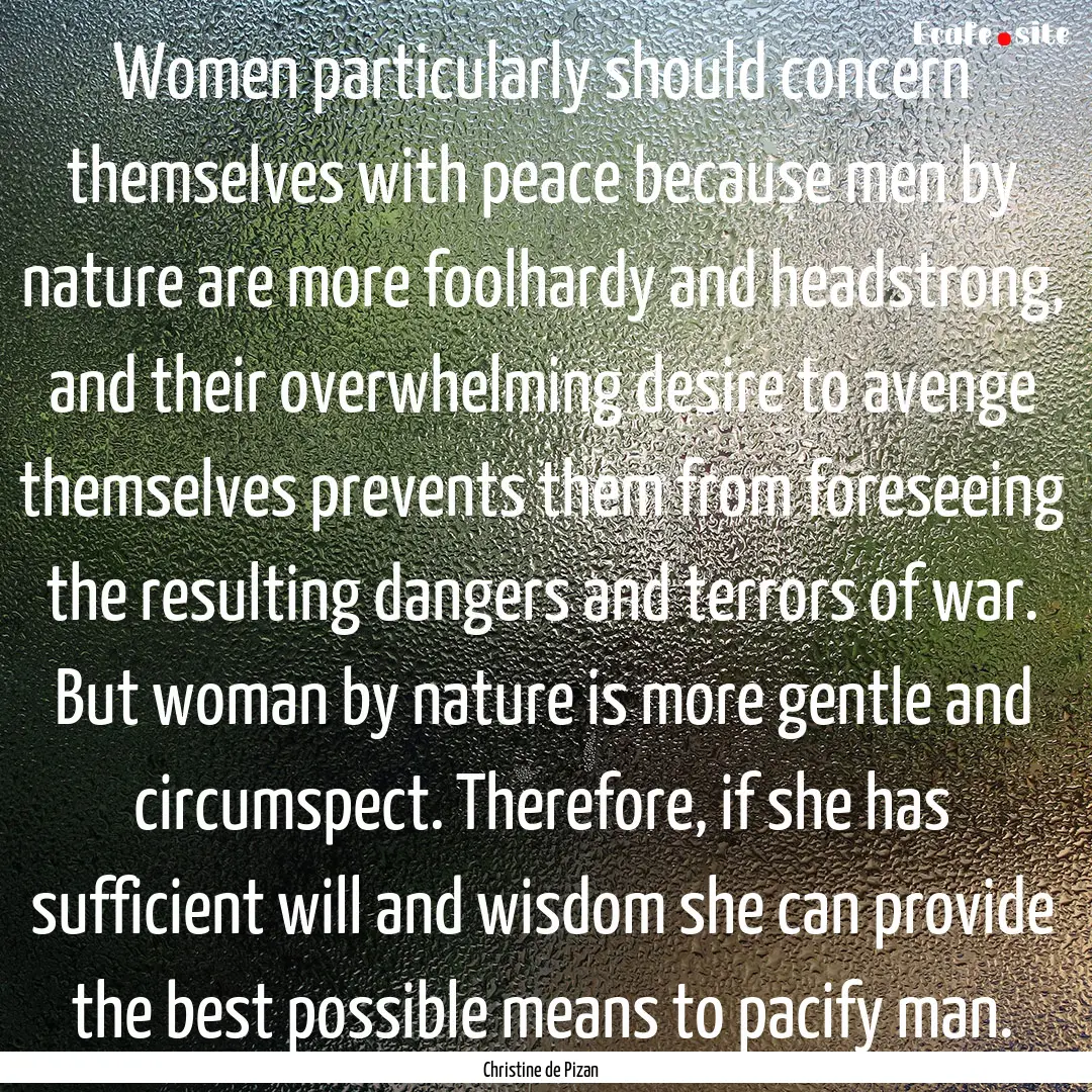 Women particularly should concern themselves.... : Quote by Christine de Pizan