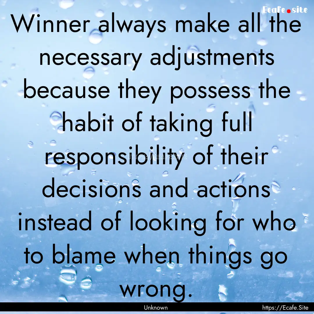 Winner always make all the necessary adjustments.... : Quote by Unknown