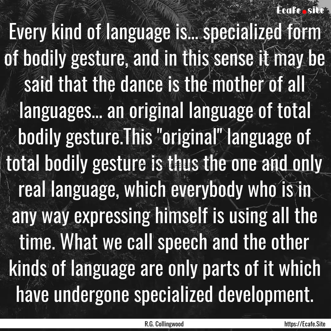 Every kind of language is... specialized.... : Quote by R.G. Collingwood