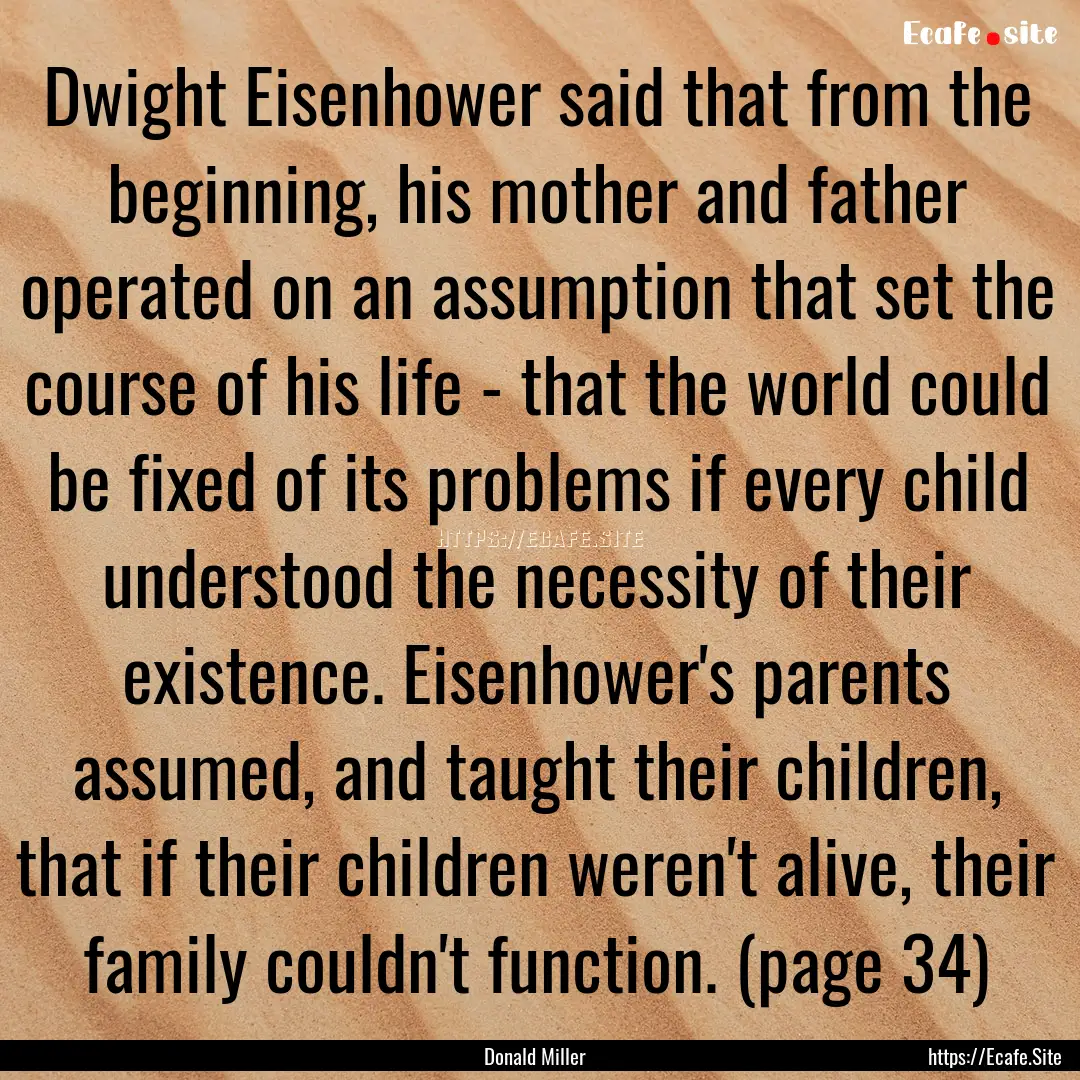 Dwight Eisenhower said that from the beginning,.... : Quote by Donald Miller