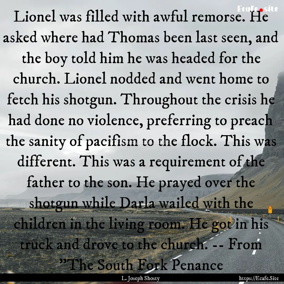 Lionel was filled with awful remorse. He.... : Quote by L. Joseph Shosty