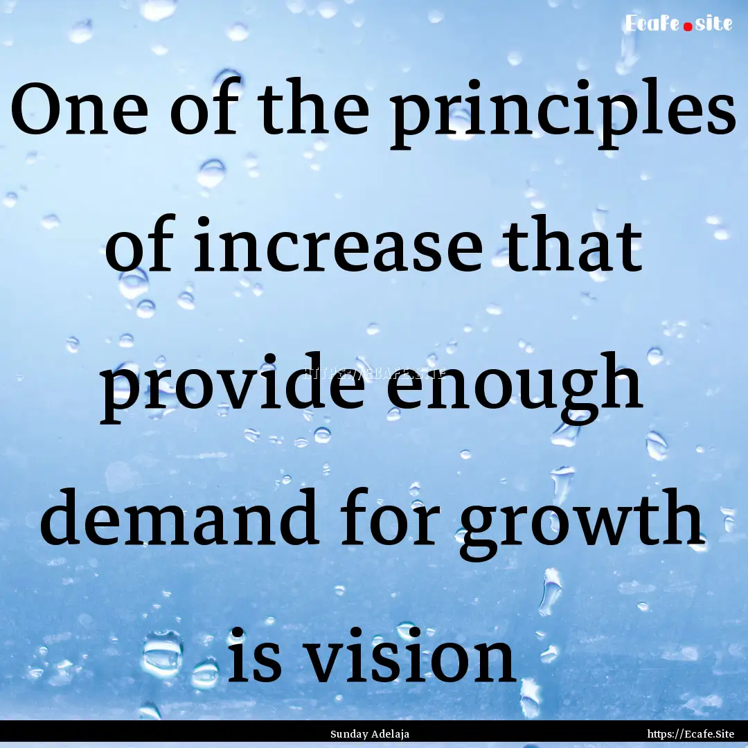 One of the principles of increase that provide.... : Quote by Sunday Adelaja