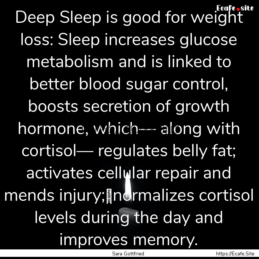 Deep Sleep is good for weight loss: Sleep.... : Quote by Sara Gottfried