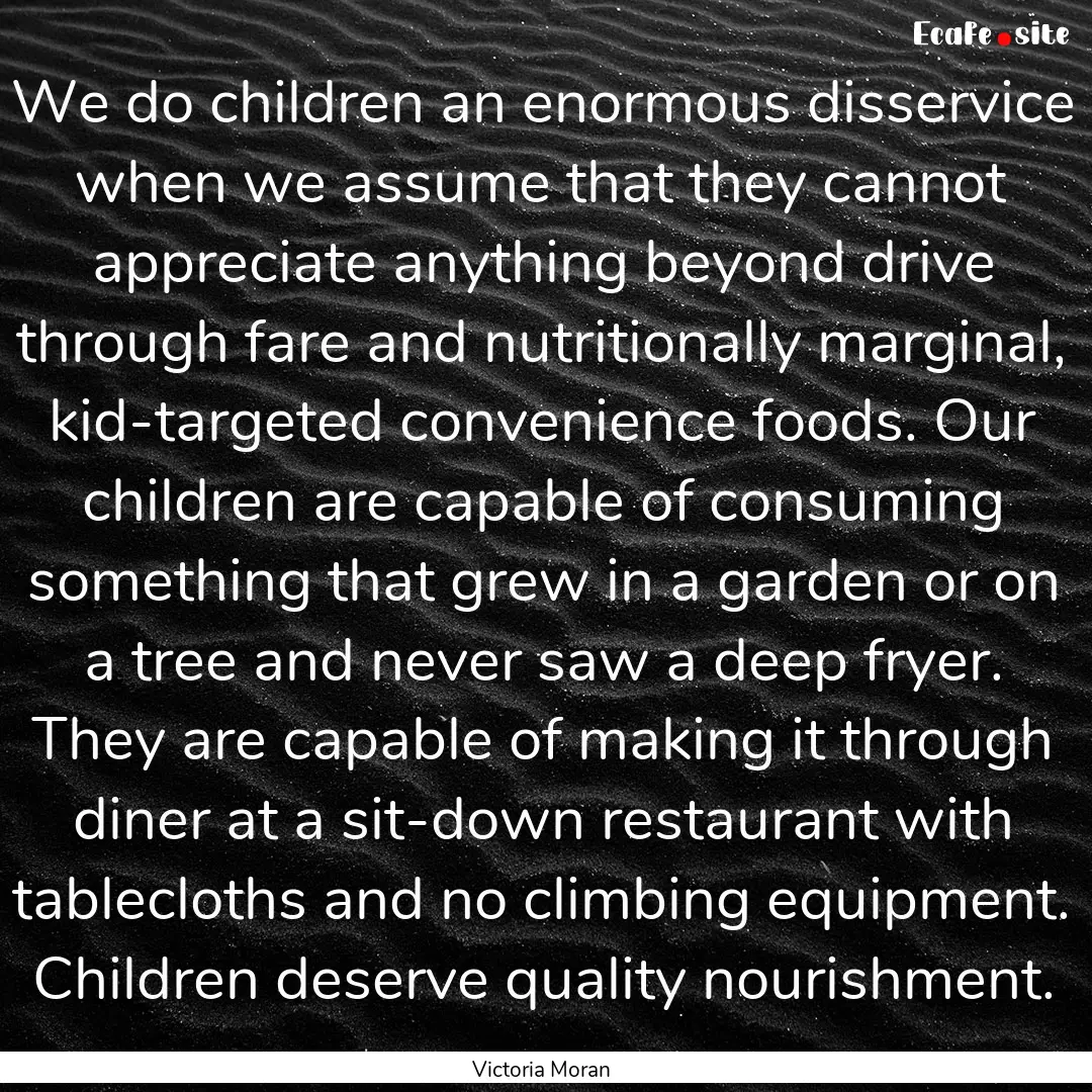 We do children an enormous disservice when.... : Quote by Victoria Moran