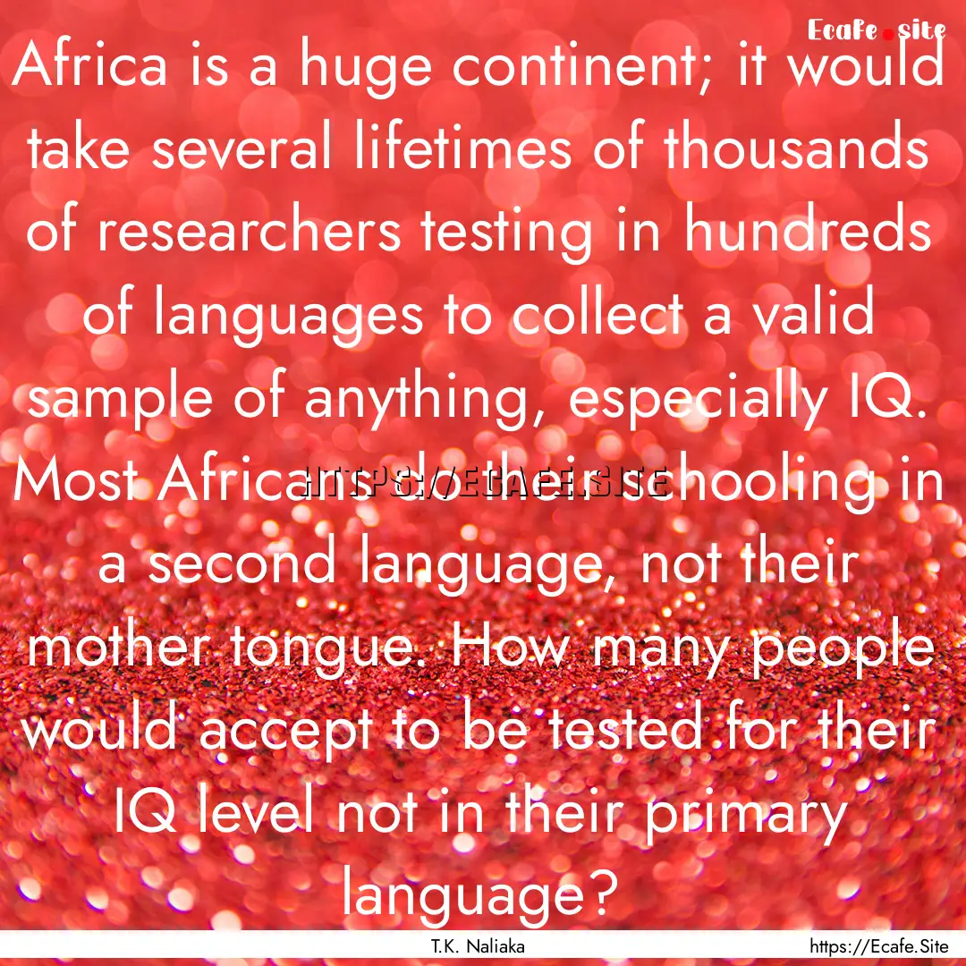 Africa is a huge continent; it would take.... : Quote by T.K. Naliaka