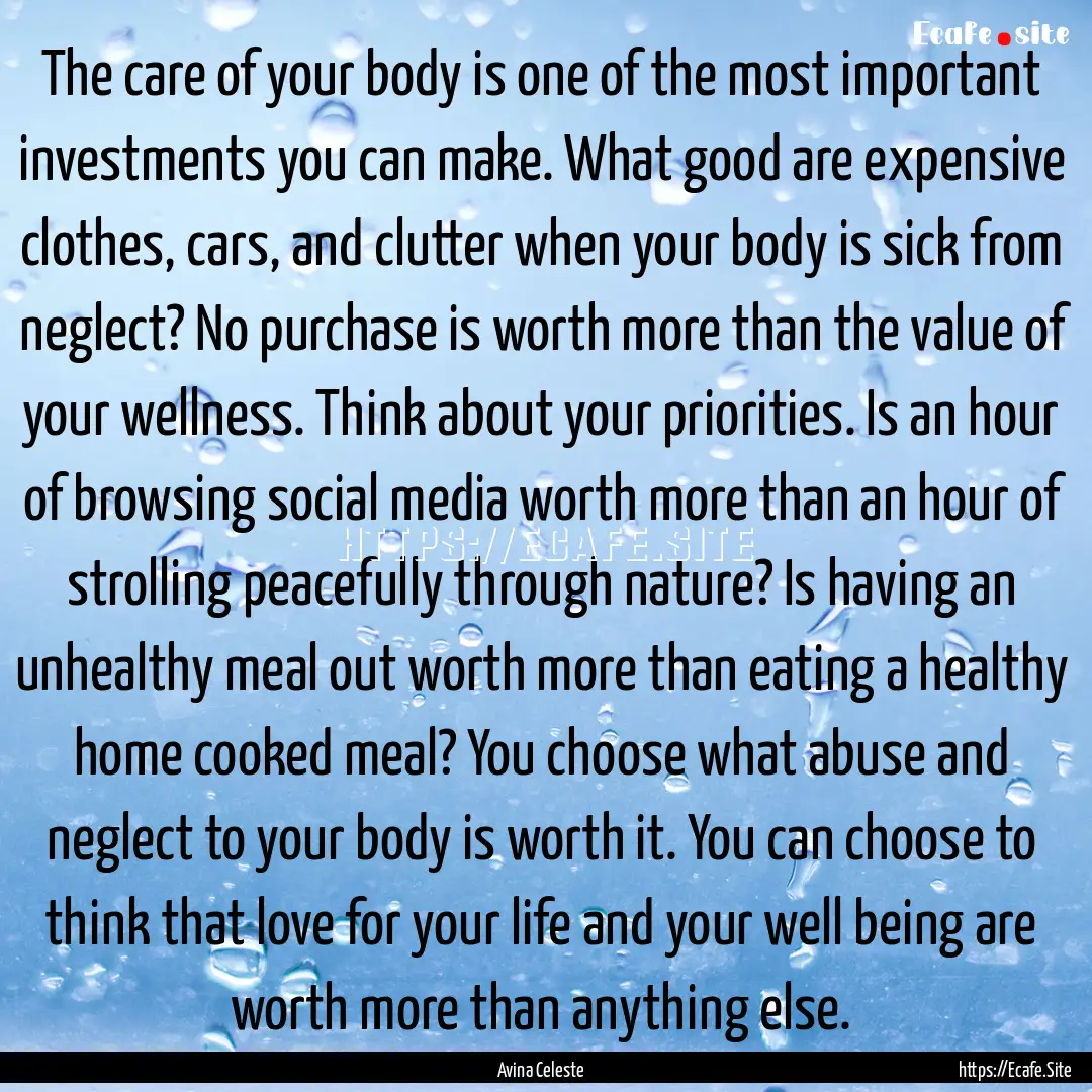 The care of your body is one of the most.... : Quote by Avina Celeste