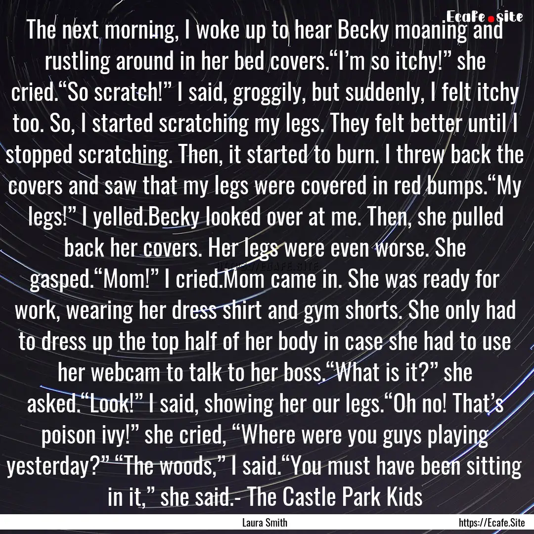 The next morning, I woke up to hear Becky.... : Quote by Laura Smith