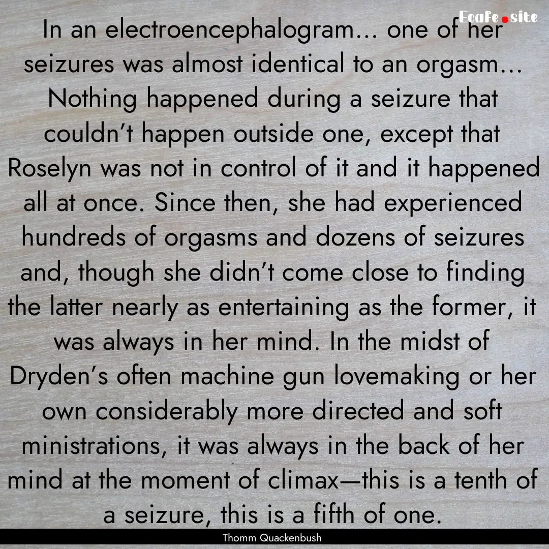 In an electroencephalogram… one of her.... : Quote by Thomm Quackenbush