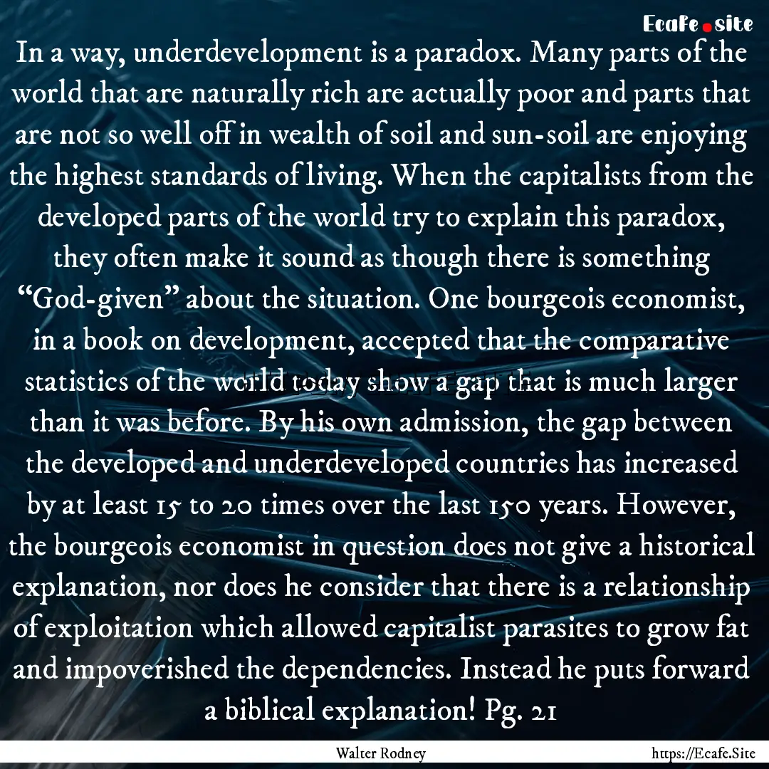 In a way, underdevelopment is a paradox..... : Quote by Walter Rodney