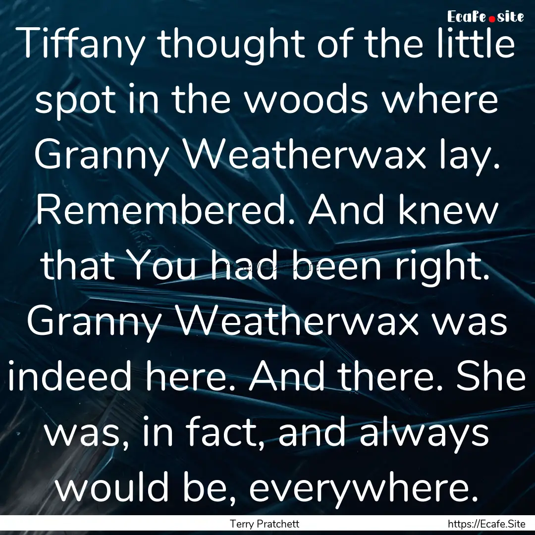 Tiffany thought of the little spot in the.... : Quote by Terry Pratchett