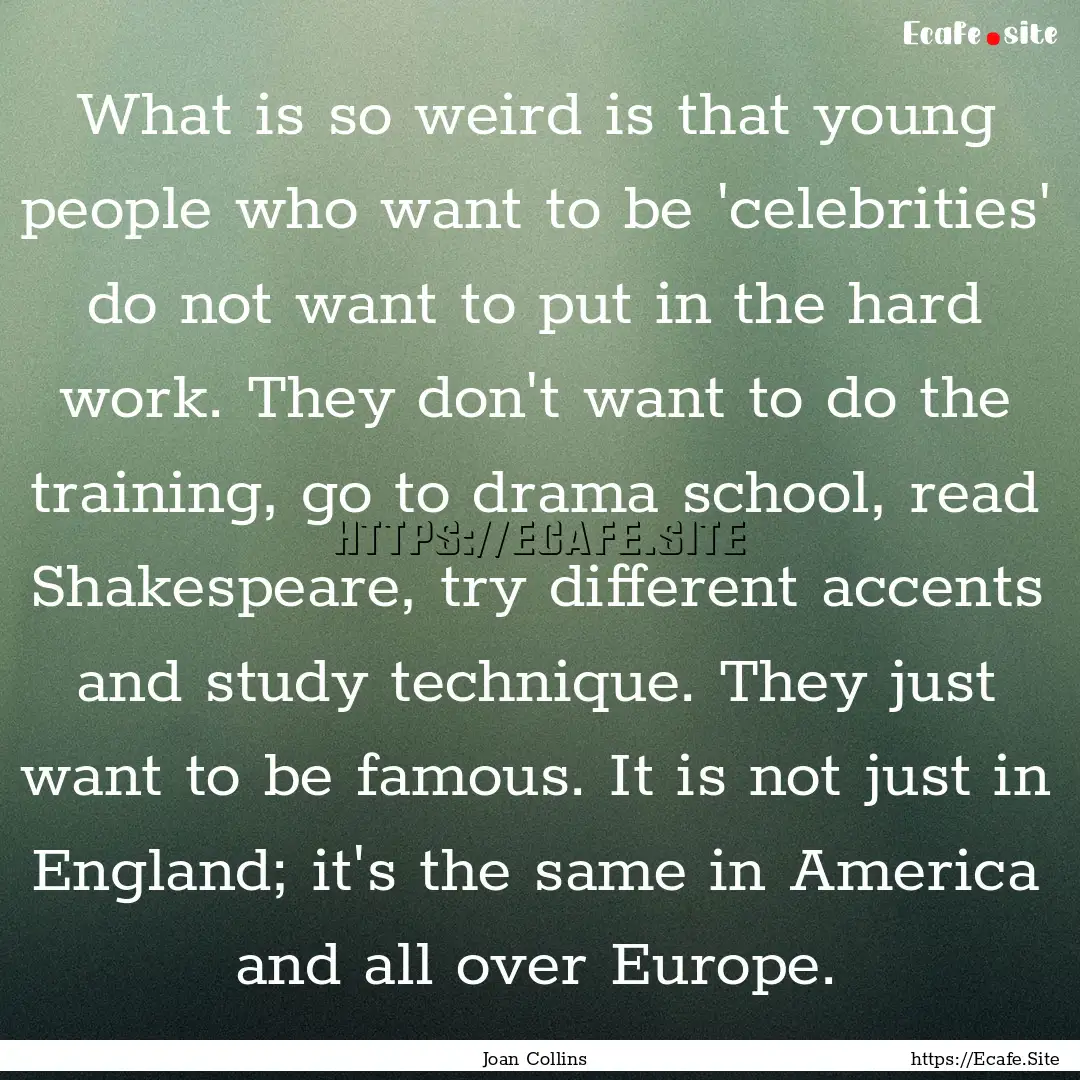 What is so weird is that young people who.... : Quote by Joan Collins