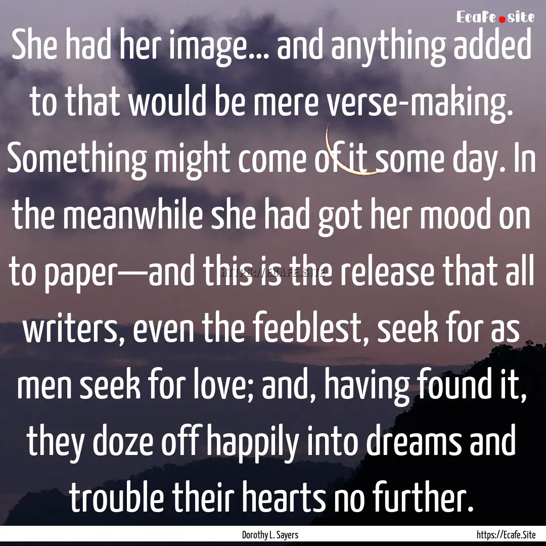 She had her image… and anything added to.... : Quote by Dorothy L. Sayers