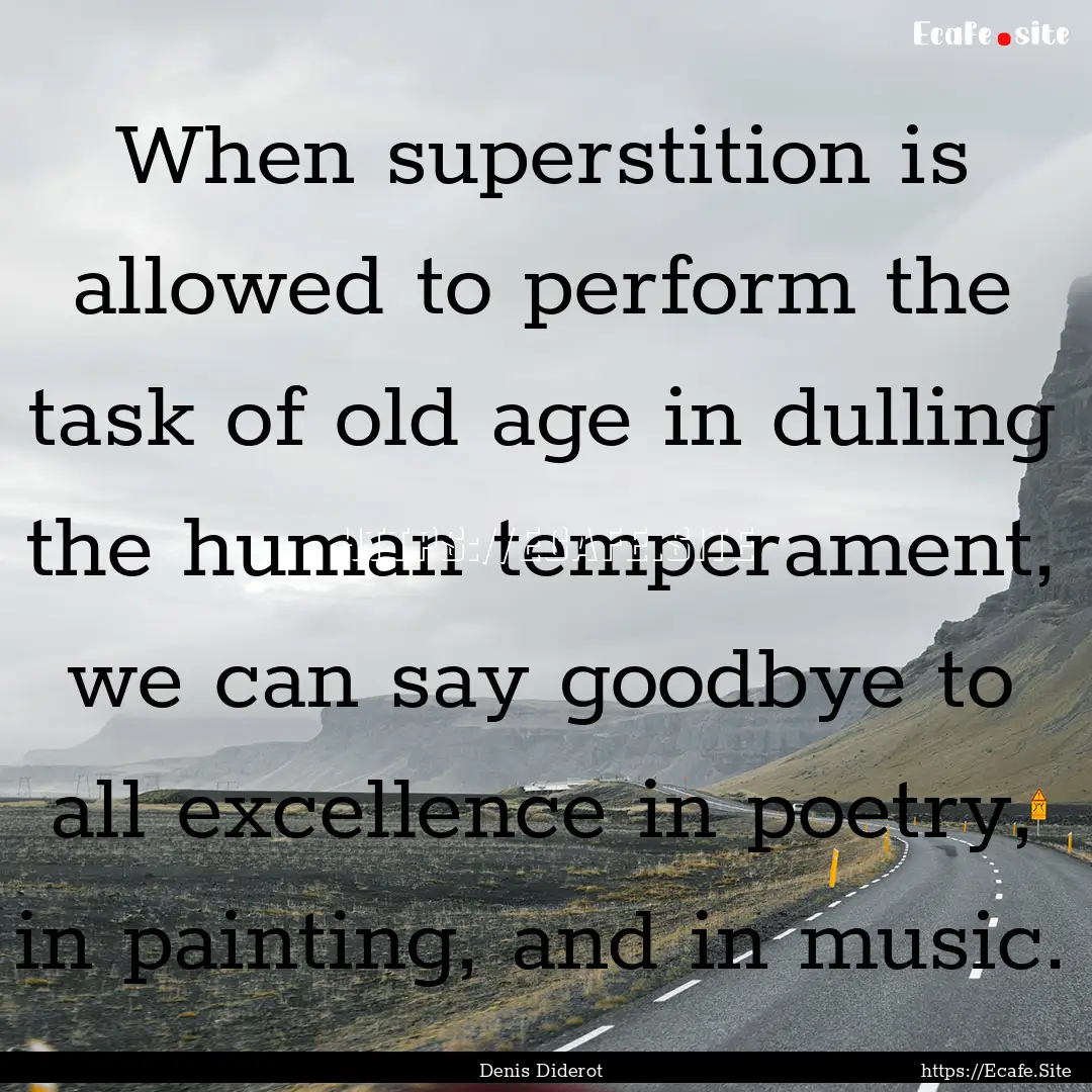 When superstition is allowed to perform the.... : Quote by Denis Diderot