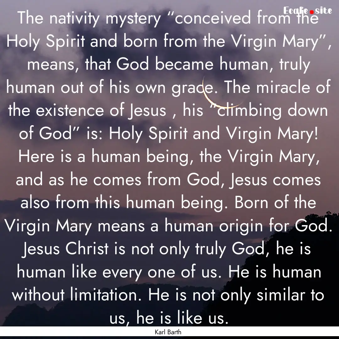 The nativity mystery “conceived from the.... : Quote by Karl Barth