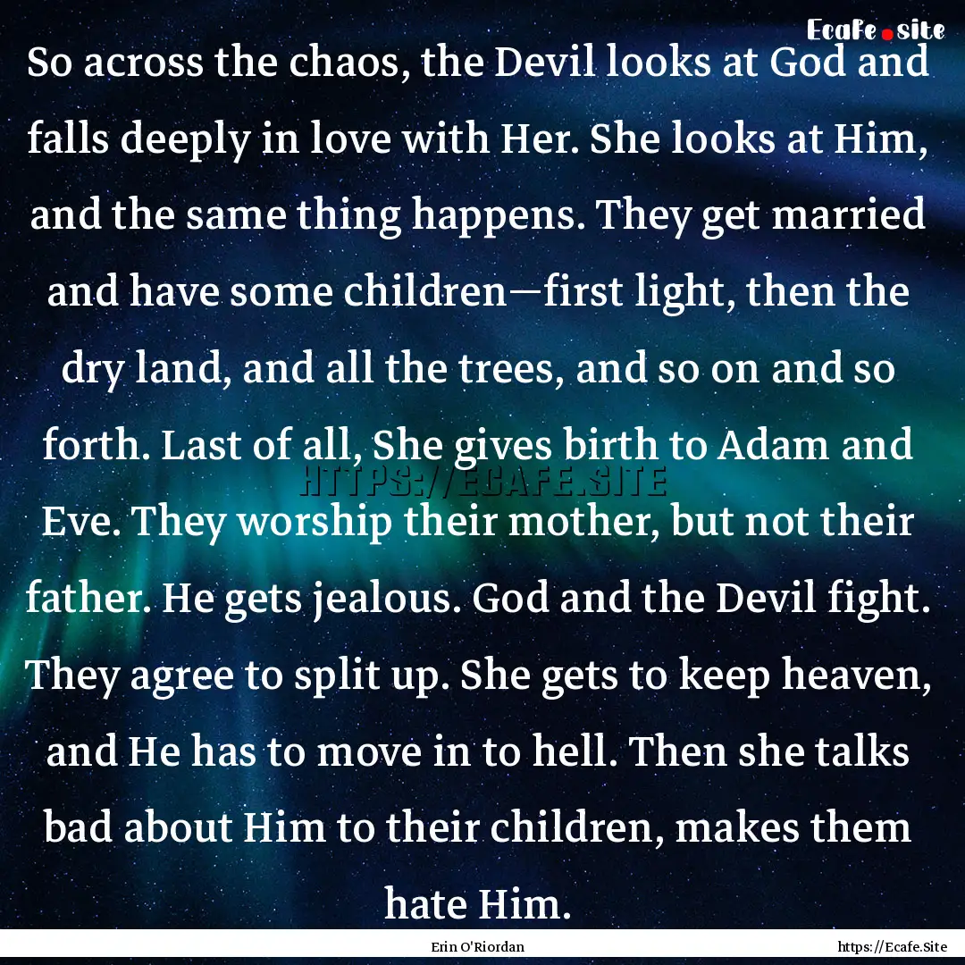 So across the chaos, the Devil looks at God.... : Quote by Erin O'Riordan