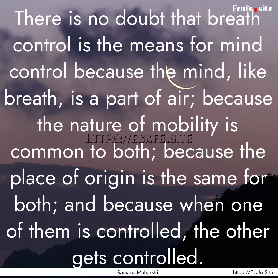 There is no doubt that breath control is.... : Quote by Ramana Maharshi