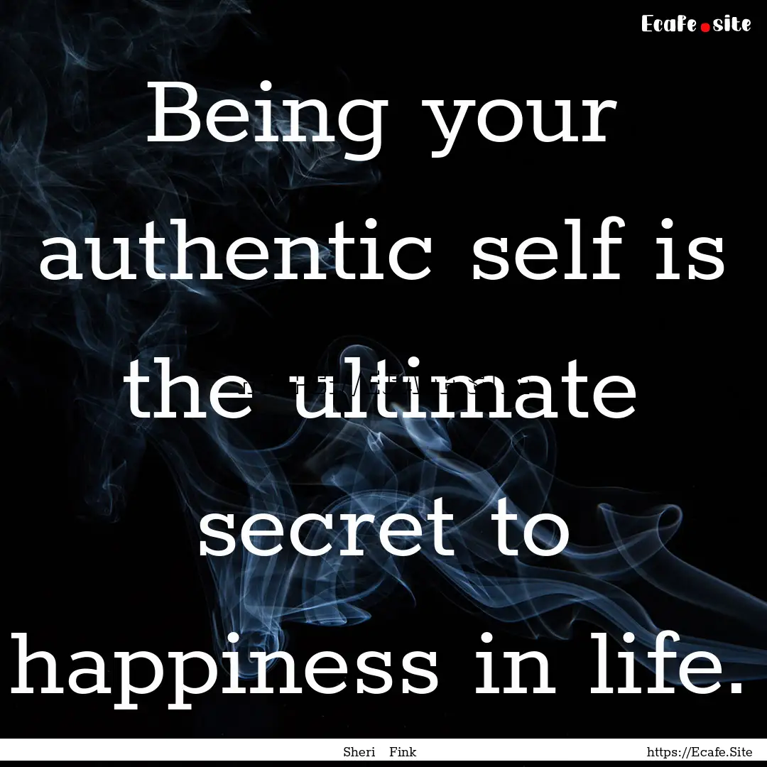 Being your authentic self is the ultimate.... : Quote by Sheri Fink