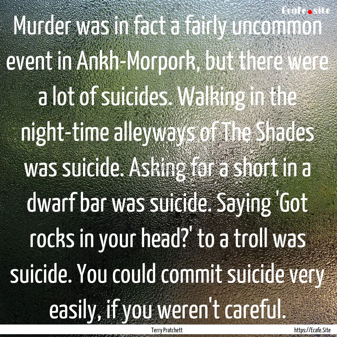 Murder was in fact a fairly uncommon event.... : Quote by Terry Pratchett