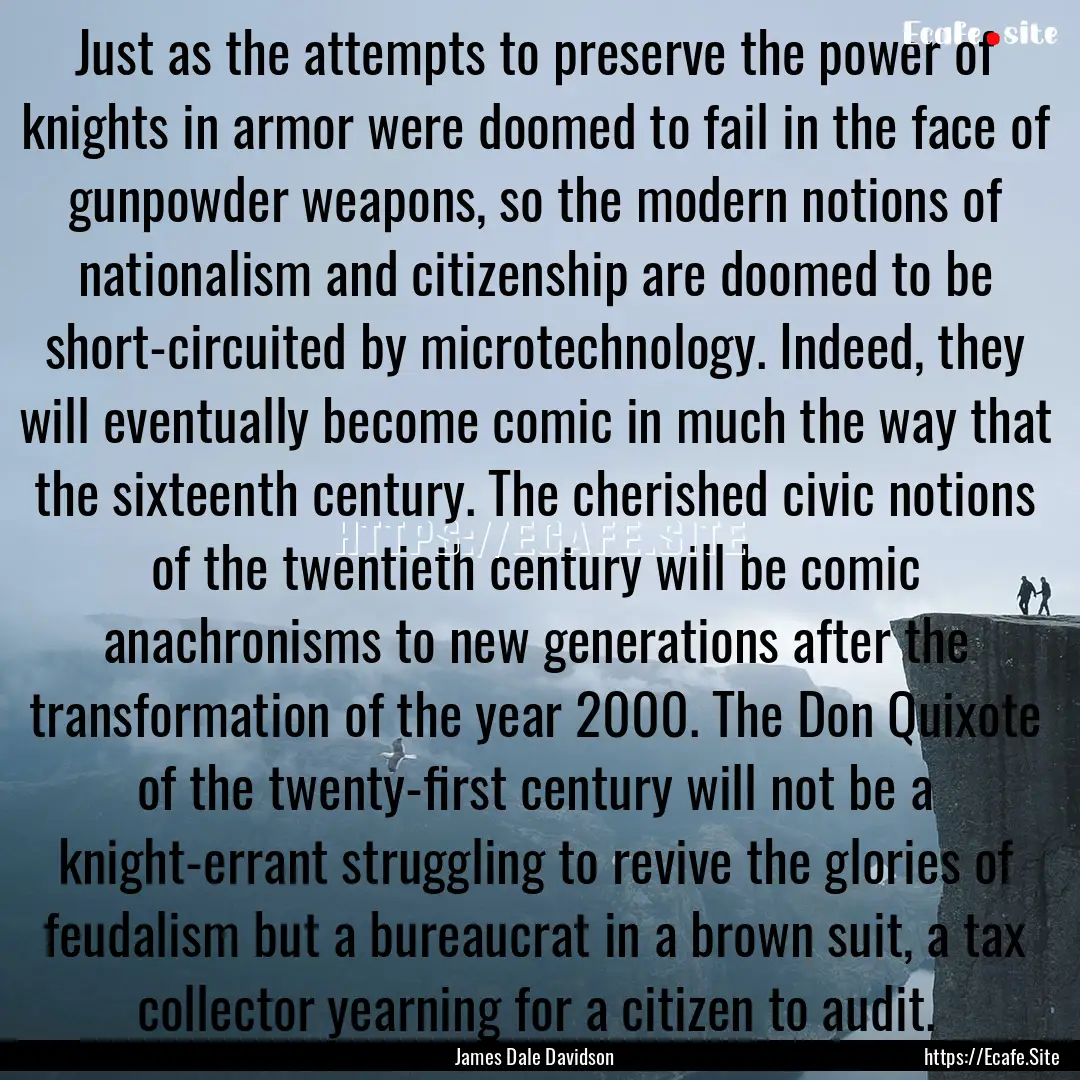 Just as the attempts to preserve the power.... : Quote by James Dale Davidson