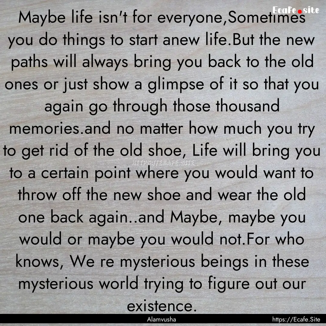 Maybe life isn't for everyone,Sometimes you.... : Quote by Alamvusha