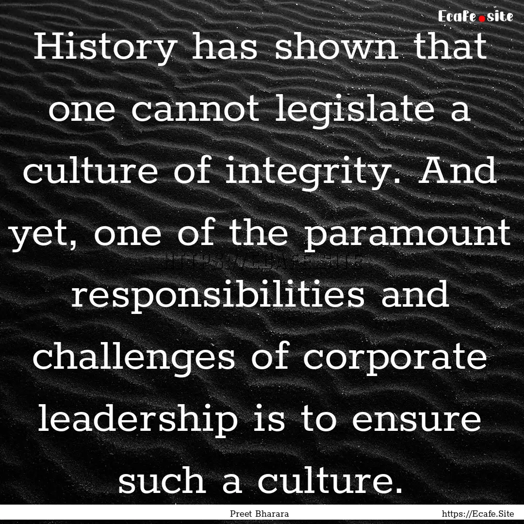 History has shown that one cannot legislate.... : Quote by Preet Bharara