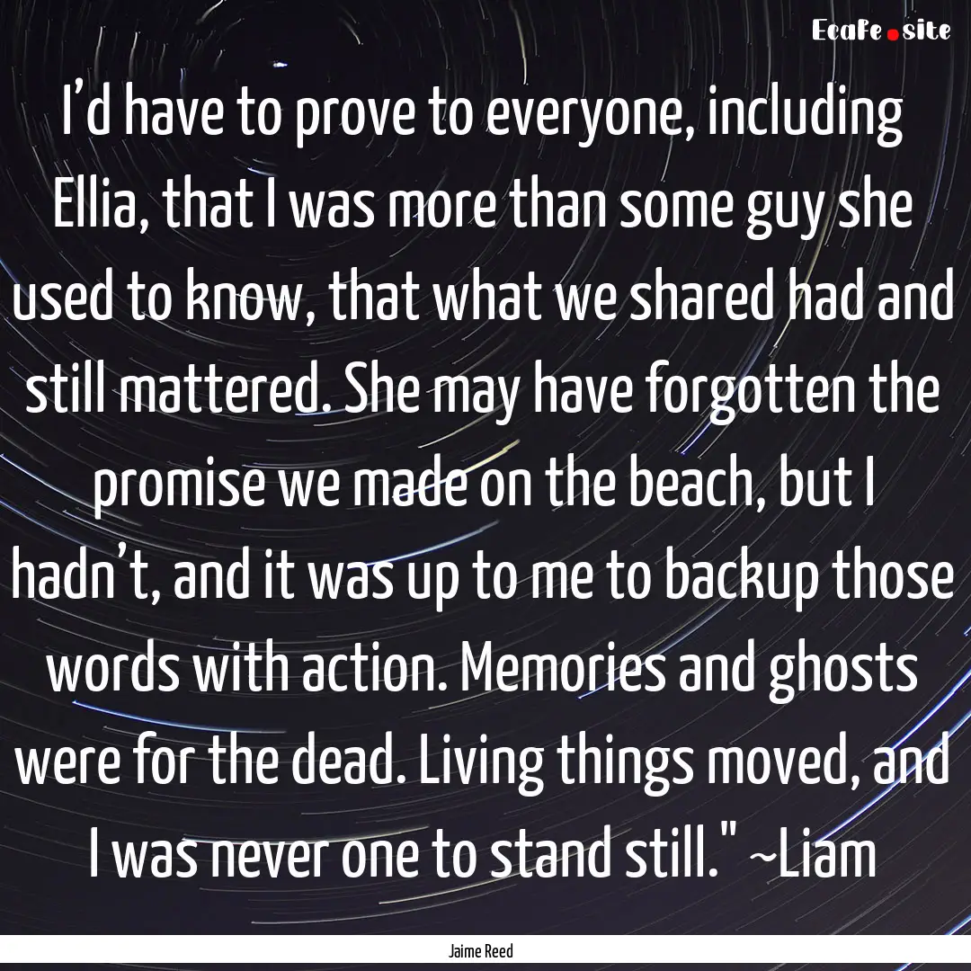 I’d have to prove to everyone, including.... : Quote by Jaime Reed