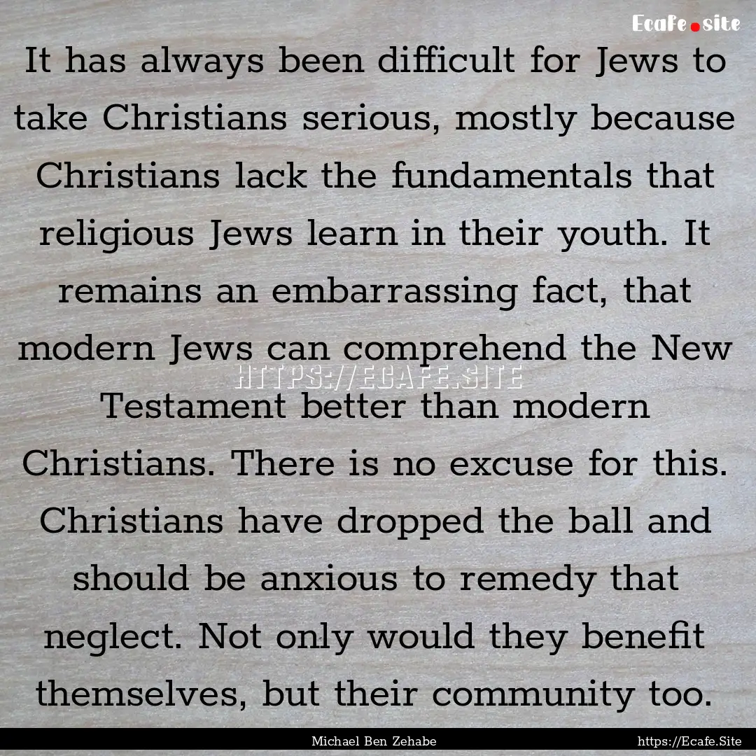 It has always been difficult for Jews to.... : Quote by Michael Ben Zehabe