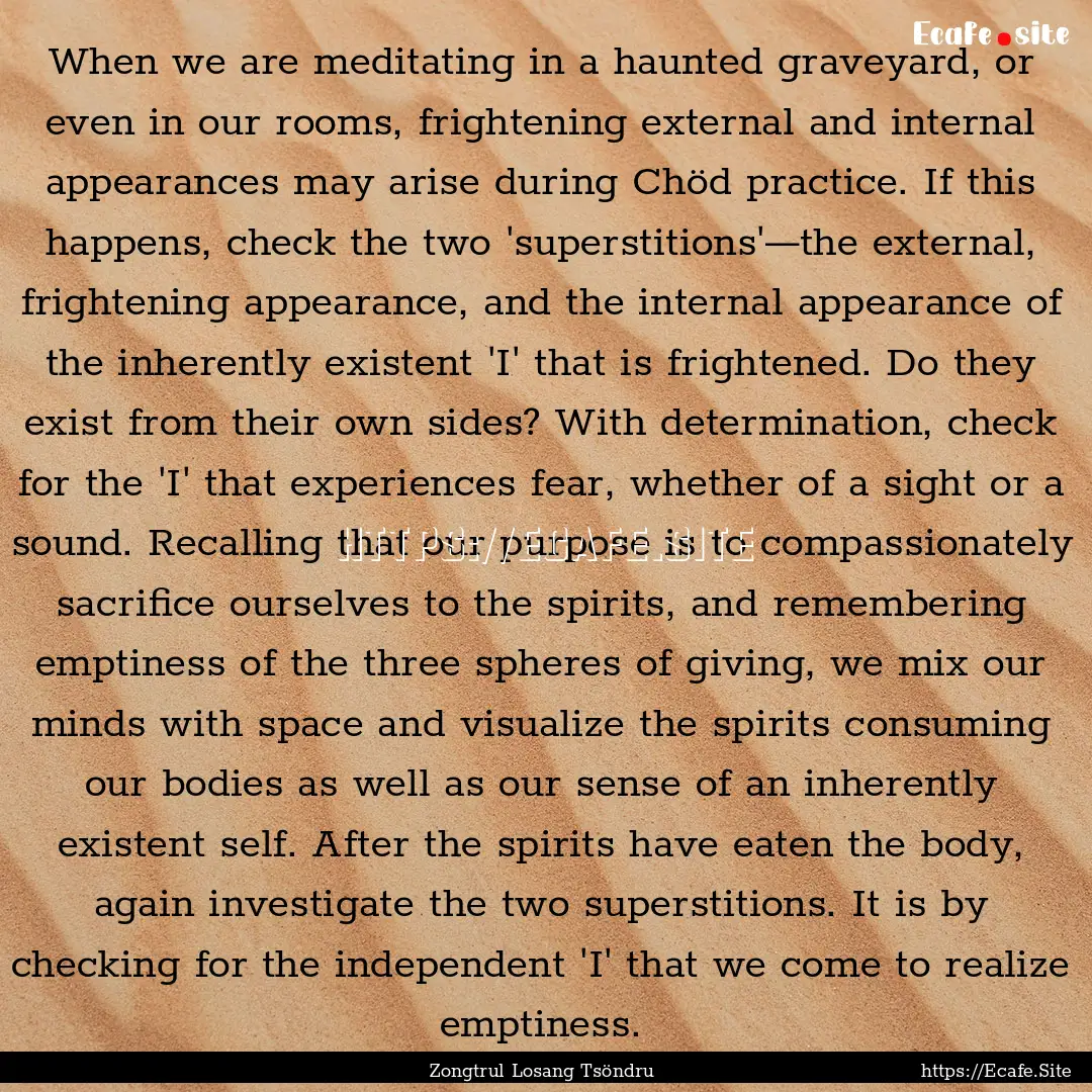 When we are meditating in a haunted graveyard,.... : Quote by Zongtrul Losang Tsöndru