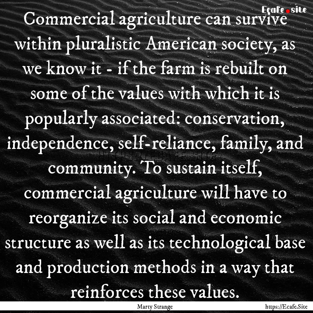 Commercial agriculture can survive within.... : Quote by Marty Strange