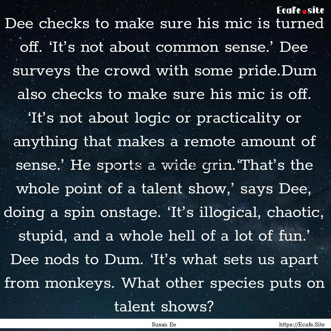 Dee checks to make sure his mic is turned.... : Quote by Susan Ee