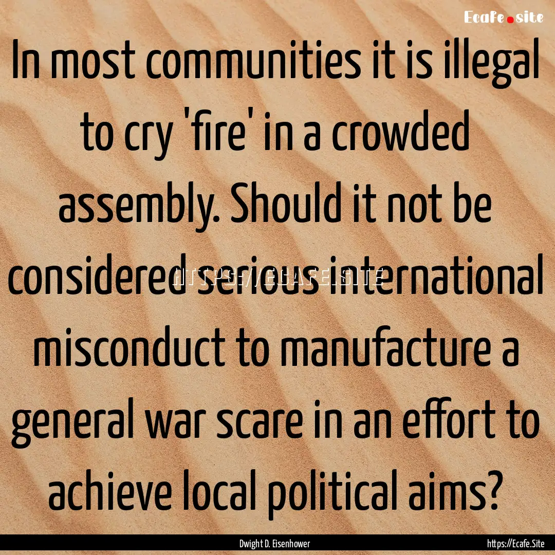 In most communities it is illegal to cry.... : Quote by Dwight D. Eisenhower