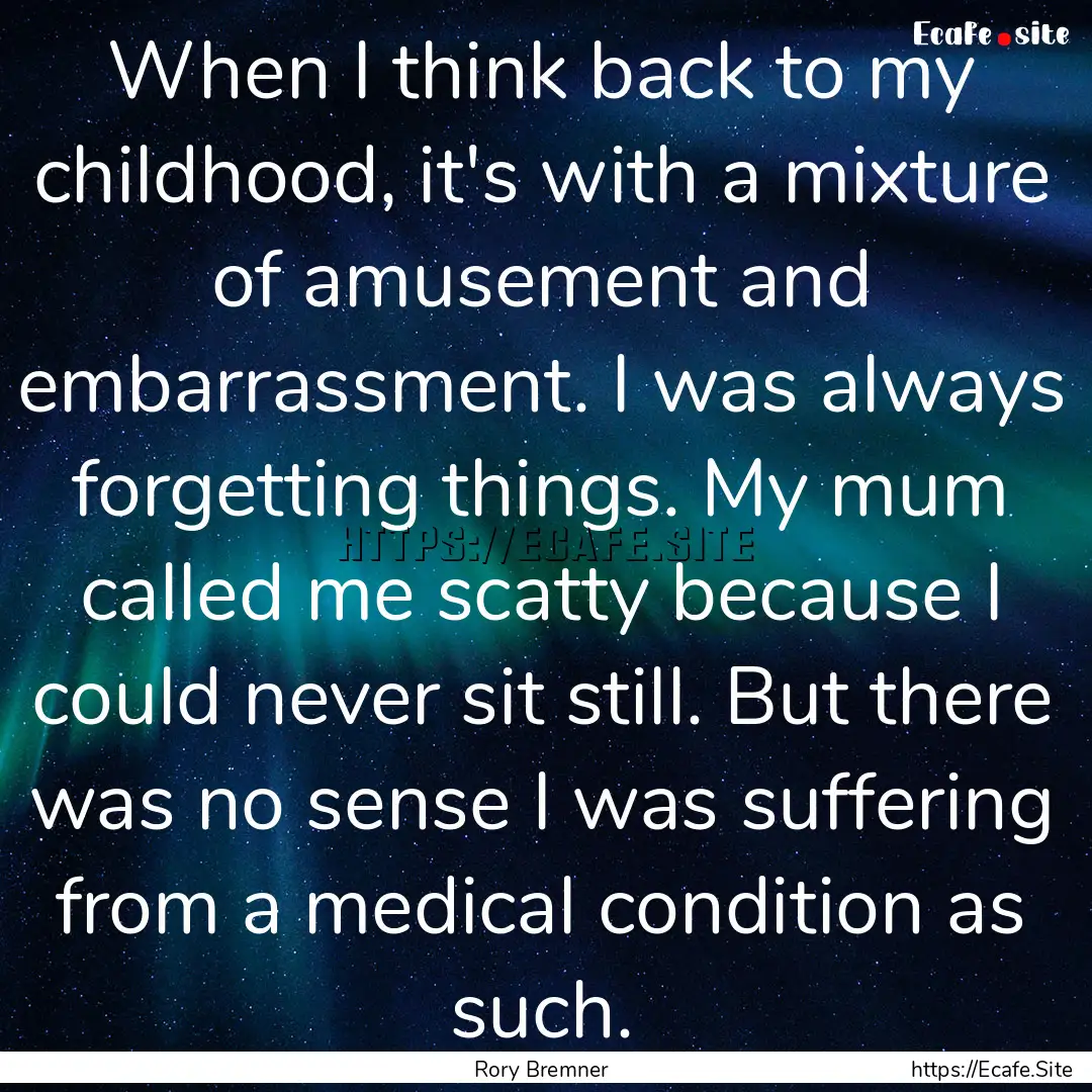 When I think back to my childhood, it's with.... : Quote by Rory Bremner