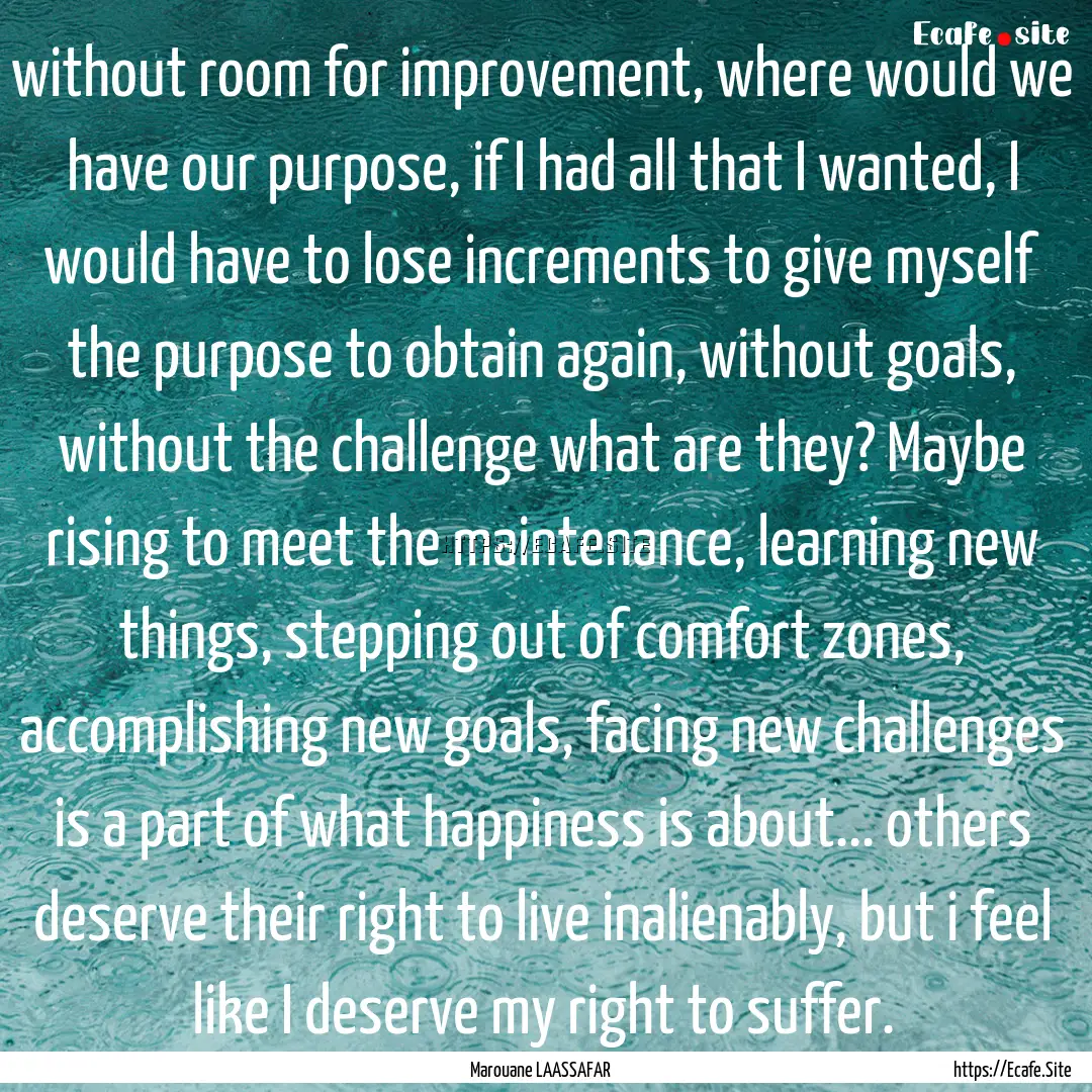 without room for improvement, where would.... : Quote by Marouane LAASSAFAR