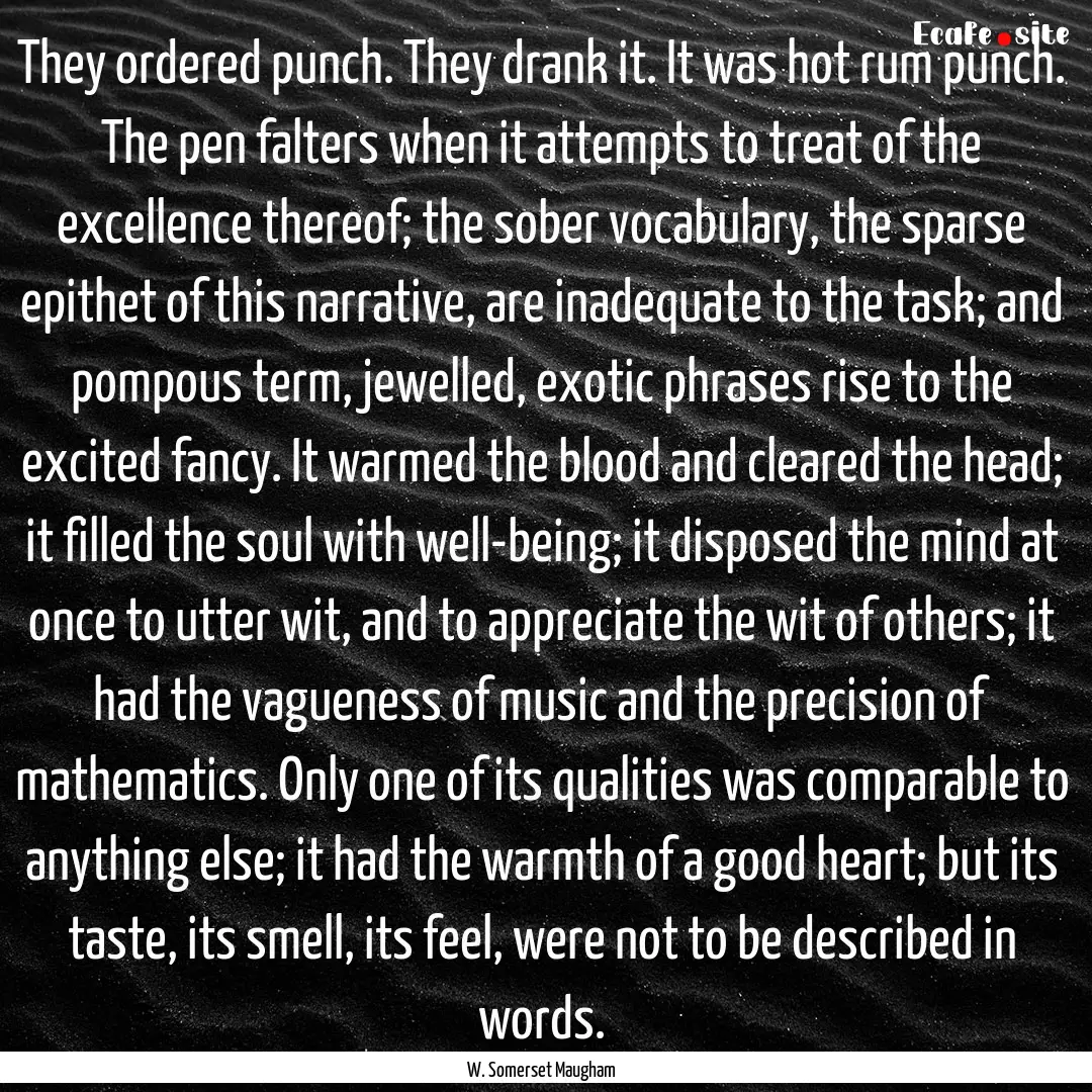 They ordered punch. They drank it. It was.... : Quote by W. Somerset Maugham