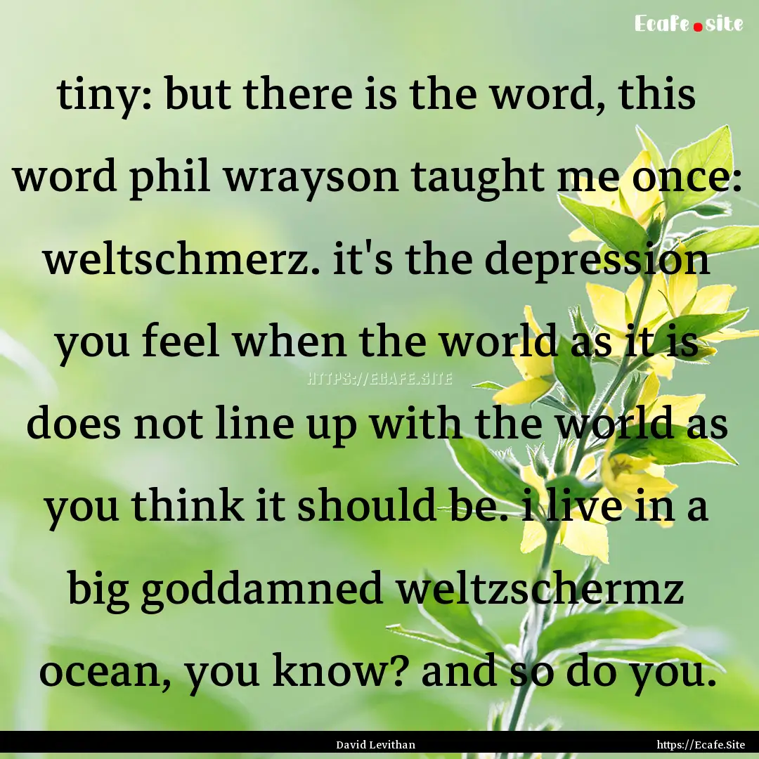 tiny: but there is the word, this word phil.... : Quote by David Levithan