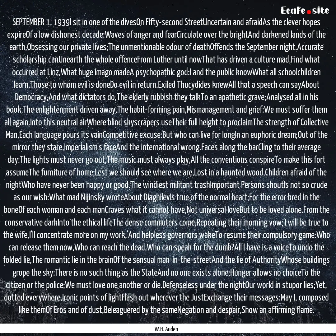 SEPTEMBER 1, 1939I sit in one of the divesOn.... : Quote by W.H. Auden