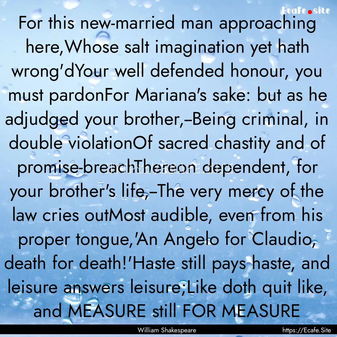 For this new-married man approaching here,Whose.... : Quote by William Shakespeare