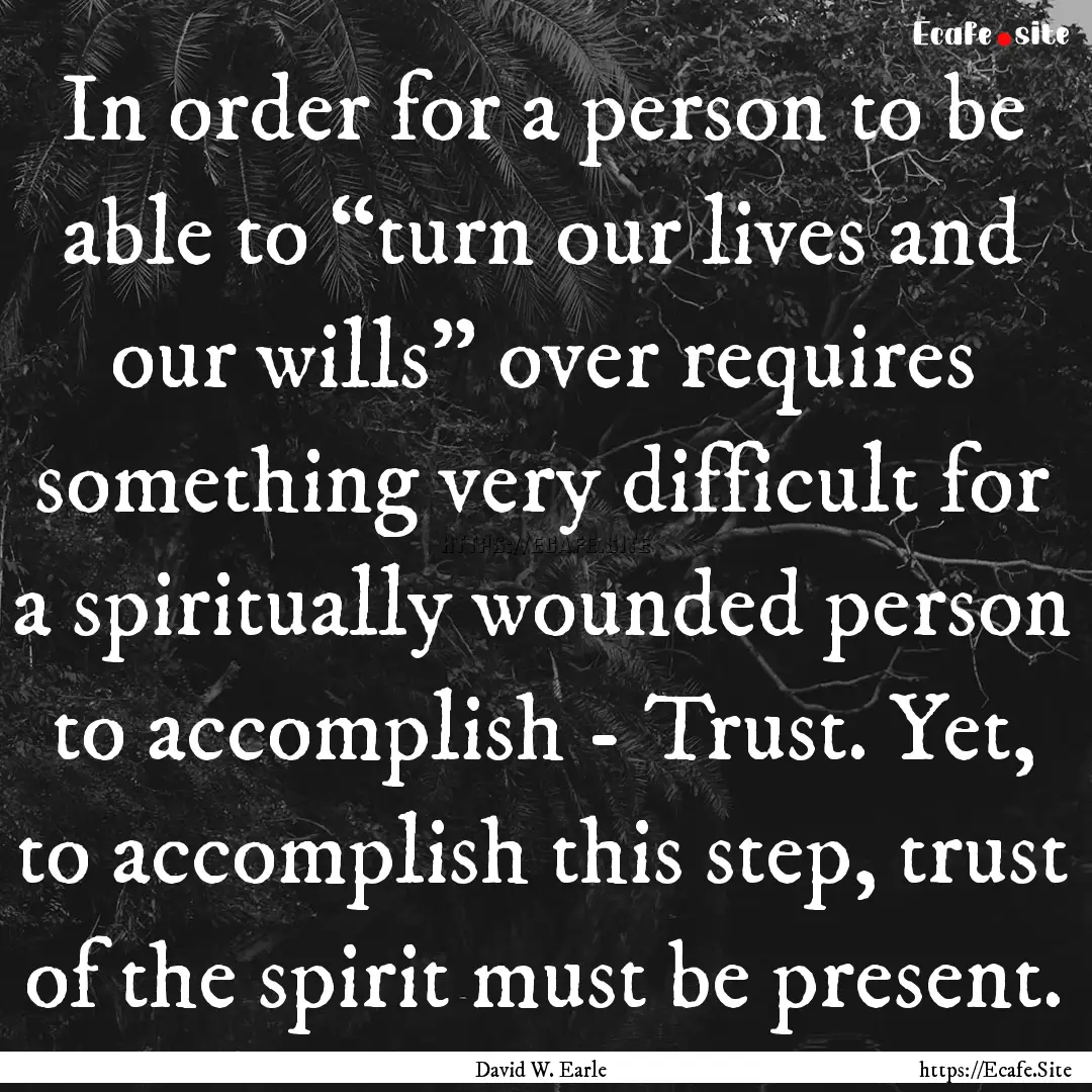 In order for a person to be able to “turn.... : Quote by David W. Earle